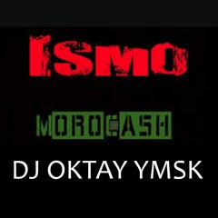 DJ OKTAY YMSK FT. ISMO - MOROCASH (MOOMBAHTON REMIX)( Click on Buy For Free Download!! )