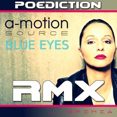 A-motion Source Feat. Efimia - Blue Eyes - Poediction Remix Extended /EDM