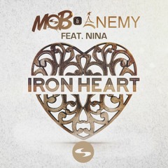 MOB & Enemy Ft Nina - Iron Heart (Out Now)