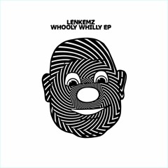 LENKEMZ - WHOOLY WHILLY EP - 02 - SOUP