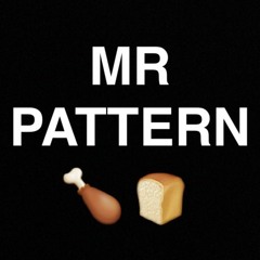MR PATTERN - CHICKEN & BREAD FREESTYLE