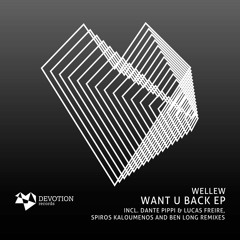 WelleW - Want U Back (Lucas Freire & Dante Pippi Remix) [Devotion Records]