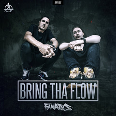 Fanatics - Bring Tha Flow (Official HQ Preview)