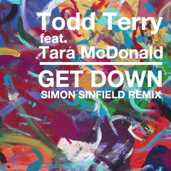 Todd Terry feat. Tara McDonald 'Get Down' (Simon Sinfield Remix) ++ FREE DOWNLOAD ++