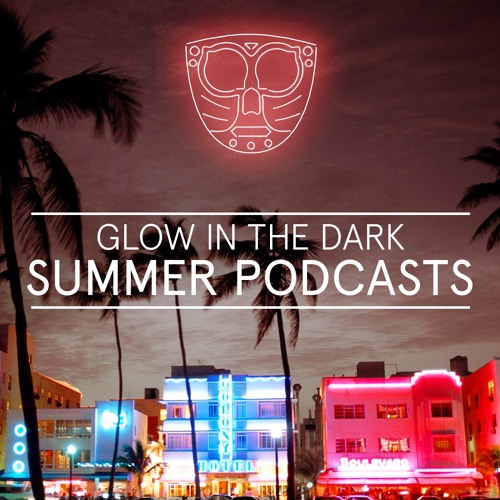Emiel Zwart - Glow In The Dark 'Summer Podcast' #2
