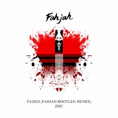 Zhu - Faded (Fahjah Bootleg Remix)