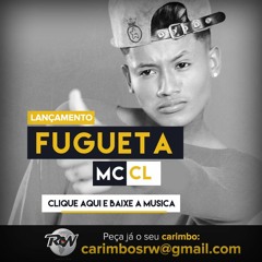 MC CL   Fugueta (RW Produtora)Lançamento 2016