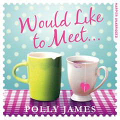 Would Like to Meet (Clip #1), By Polly James, Read by Bea Holland