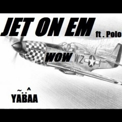 YABAA Ft. PoLo - Jet On Em.mov - 2