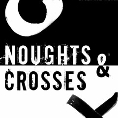 Noughts and Crosses Playlist