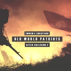 Eminem & Linkin Park - Old World Patriot [After Collision 2] (2016)