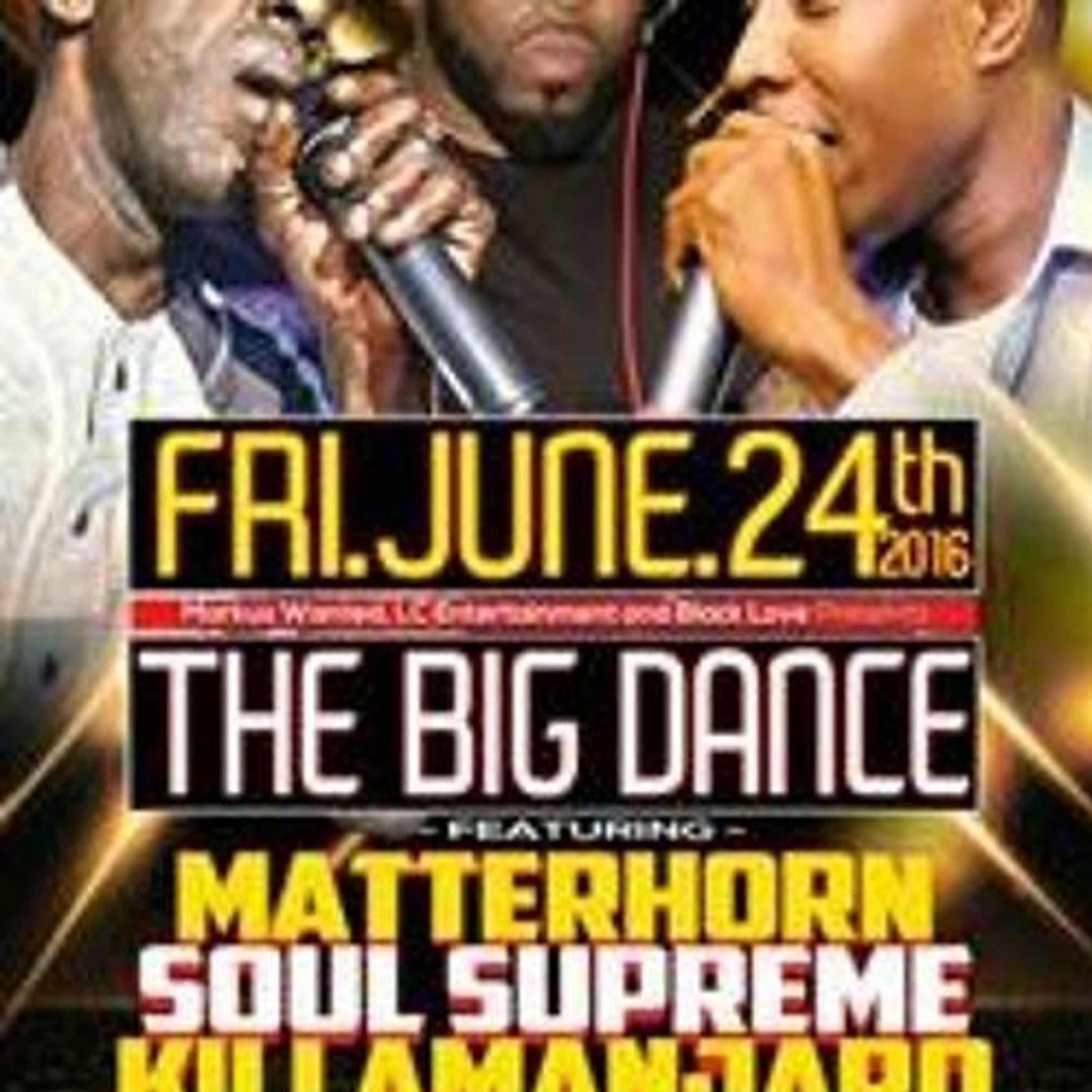 The Big Dance Ft Killamanjaro X Tony Matterhorn X Soul Supreme@ Club Amazura Queens NY 24.6.2016 episode artwork