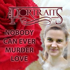 Nobody Can Ever Murder Love (original release single)