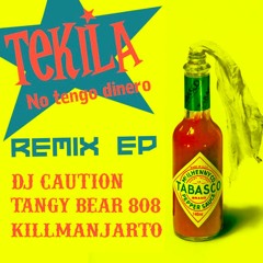 Tekila- No Tengo Dinero (Killmanjarto´s dancehall Remix)