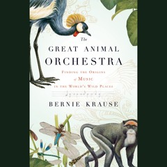 Sounds at Chernobyl - excerpt from THE GREAT ANIMAL ORCHESTRA, Written and Read by Bernie Krause