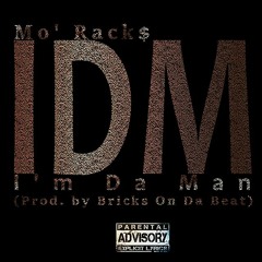 I.D.M. {I'm Da Man}