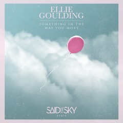 Ellie Goulding - SITWYM (Said The Sky Remix)