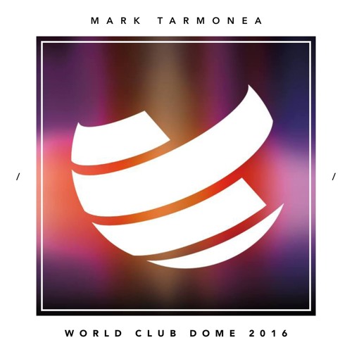 Mark Tarmonea @ World Club Dome Frankfurt (June 04, 2016)[FREE DOWNLOAD]