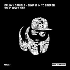 MADPANDA003: Drunky Daniels - Bump It In Yo Stereo (SOLC REMIX 2016) [FREE DOWNLOAD]