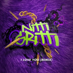 I Love You (Nitti Gritti Remix)