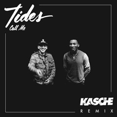 TIDES - Call Me (KASCHE Remix)