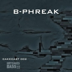 CAKESCAST002-B-PHREAK
