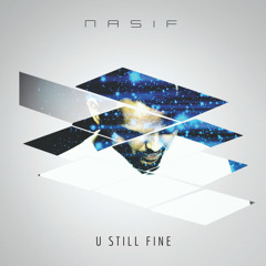 Nasif - U Still Fine (prod. candyboi)