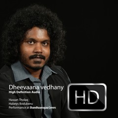 Dheevaana Vedhaniyyey by Tholaq & Shizna