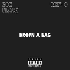 Dropn A Bag ft. Rief-O