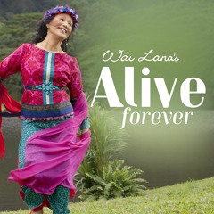 Wai Lana - Alive Forever - Yoga Wisdom