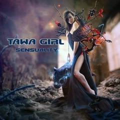 TAWA GIRL - Sensuality (podcast)