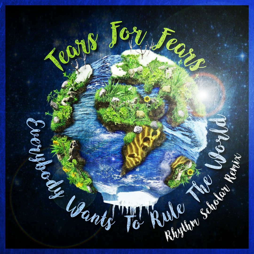 Stream Tears For Fears - Everybody Wants To Rule The World