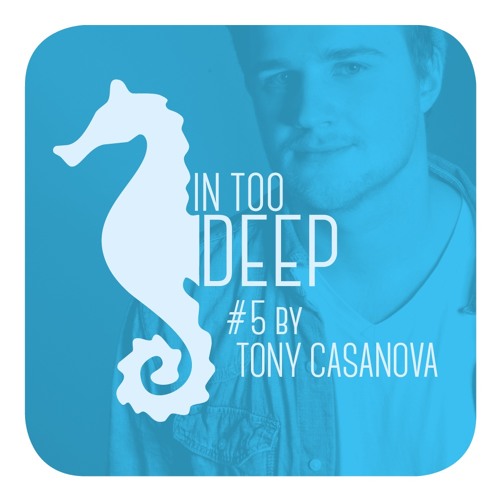 IN TOO DEEP #5 by Tony Casanova  [Stil vor Talent]