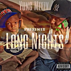 Yung Meezy X Long Nights
