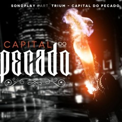 Capital Do Pecado - Son D Play Ft Trium