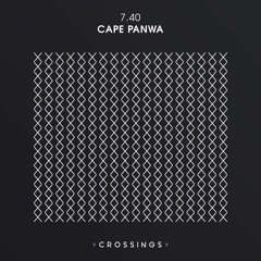 7.40 - Cape Panwa (Original Mix) [CRSNG014] - OUT NOW!