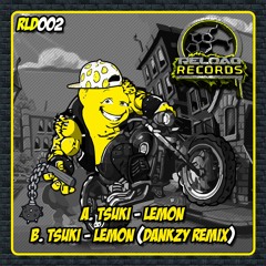 RLD002 - Tsuki - Lemon & Tsuki - Lemon [Dankzy Remix] (OUT NOW)