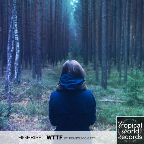 Highrise & Francesco Gatti - Walk Through The Forest [The Lucky Network Exclusive]