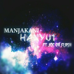 Manjakani - HANYUT ft Joe da flash (live audio)