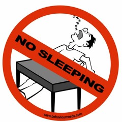 No Sleeping