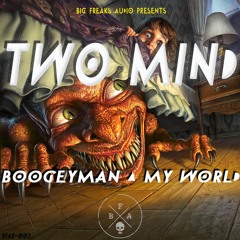 TWO MIND - BOOGEYMAN  ( OUT NOW )