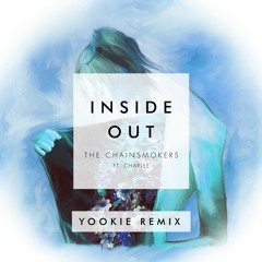 The Chainsmokers ft. Charlee - Inside Out (YOOKiE Remix) [NEST HQ Premiere]