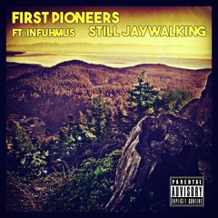 First Pioneers (Feat. Infuhmus)