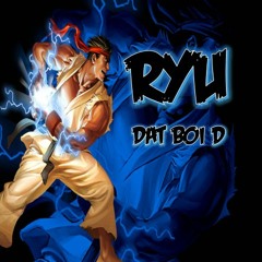 Ryu (Dat Boi D)