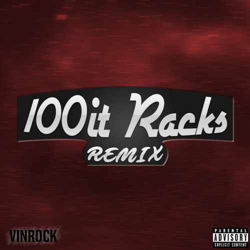 Stream Vinrock - 100it racks(Remix) by Vinrockk_ | Listen online for ...