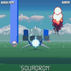 Derek Pope x Xavier "Squadron" (prod. Derek Pope)