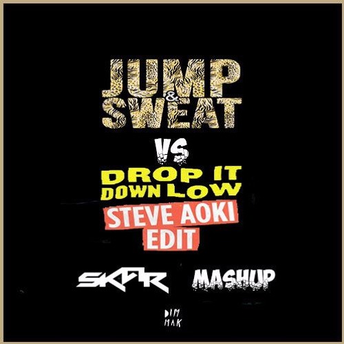 Garmiani Vs Henry Fong - Jump & Sweat x Drop It Down Low (Steve Aoki Edit) [SKVR Mashup]