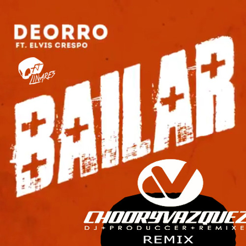 Deorro Ft Elvis Crespo Bailar