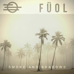 FÜ0L - Smoke And Shadows