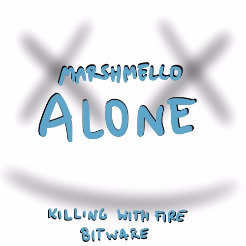 Marshmello - Alone (Killing With Fire Remix)